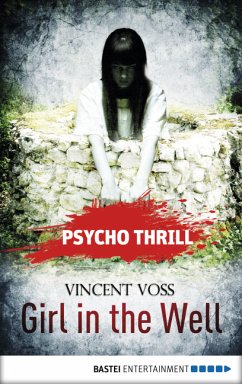 Psycho Thrill - Girl in the Well (eBook, ePUB) - Voss, Vincent