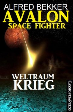Avalon Space Fighter - Weltraumkrieg (eBook, ePUB) - Bekker, Alfred