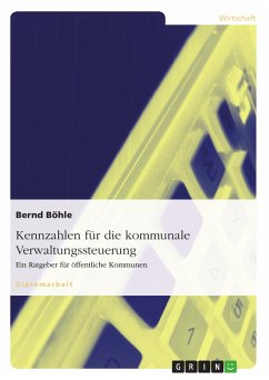 Kennzahlen für die kommunale Verwaltungssteuerung. Ein Ratgeber für öffentliche Kommunen (eBook, ePUB) - Böhle, Bernd
