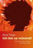 Ich bin so wütend! (eBook, ePUB) Ich bin so wütend! (eBook, ePUB)