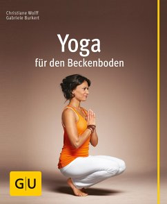 Yoga für den Beckenboden (eBook, ePUB) - Wolff, Christiane; Burkert, Gabriele