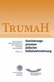 Ikonisierungsprozesse jüdischer Selbstwahrnehmung. Processes of iconization in Jewish self-perception