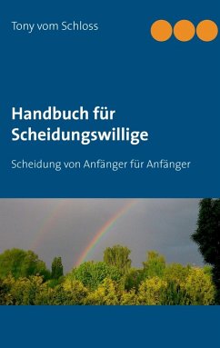 Handbuch für Scheidungswillige (eBook, ePUB) - Schloss, Tony vom