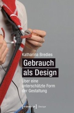 Gebrauch als Design - Bredies, Katharina