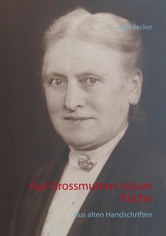 Aus Grossmutters süsser Küche - Becker, Axel