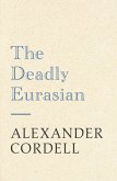 The Deadly Eurasian (eBook, ePUB) The Deadly Eurasian (eBook, ePUB)