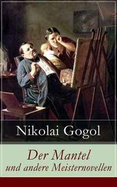 Der Mantel und andere Meisternovellen (eBook, ePUB) - Gogol, Nikolai