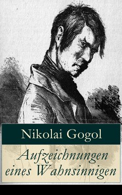 Aufzeichnungen eines Wahnsinnigen (eBook, ePUB) - Gogol, Nikolai