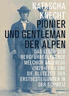 Pionier und Gentleman der Alpen (eBook, ePUB) - Knecht, Natascha