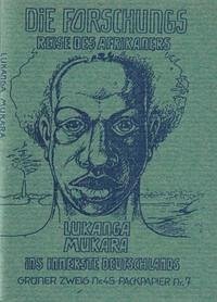 Die Forschungsreise des Afrikaners Lukanga Mukara ins Innerste Deutschlands - Paasche, Hans