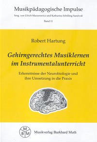 Gehirngerechtes Musiklernen im Instrumentalunterricht - Hartung, Robert