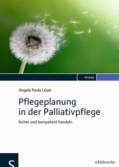 Pflegeplanung in der Palliativpflege (eBook, PDF) - Löser, Angela Paula