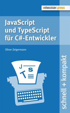 JavaScript und TypeScript für C#-Entwickler (eBook, PDF) - Zeigermann, Oliver