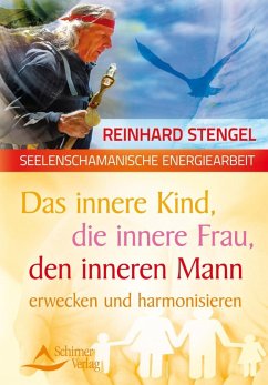 Das innere Kind, die innere Frau, den inneren Mann erwecken und harmonisieren (eBook, ePUB) - Stengel, Reinhard