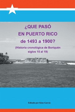 Que Paso En Puerto Rico de 1493 a 1900? - Garcia, Joaquin