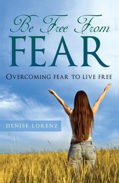 Be Free from Fear - Lorenz, Denise