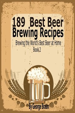 189 Best Beer Brewing Recipes - Braun, George