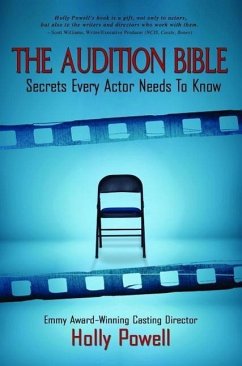 The Audition Bible: Secrets Every Actor Needs to Know - Powell, Holly