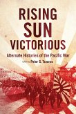 Rising Sun Victorious: Alternate Histories of the Pacific War
