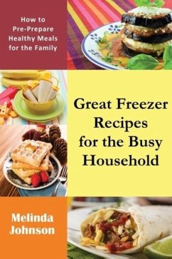 Great Freezer Recipes for the Busy Household - Johnson, Melinda