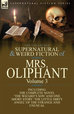The Collected Supernatural and Weird Fiction of Mrs Oliphant - Oliphant, Margaret Wilson