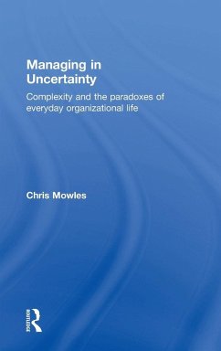 Managing in Uncertainty - Mowles, Chris