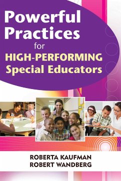 Powerful Practices for High-Performing Special Educators - Kaufman, Robert; Wandberg, Robert