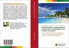 Certificações sustentáveis como fator estratégico em hotéis no Brasil - Oliveira, Murilo de Alencar Souza;Rossetto, Adriana M.