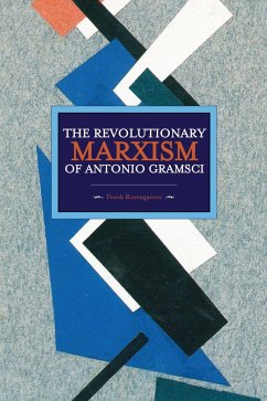 The Revolutionary Marxism of Antonio Gramsci - Rosengarten, Frank