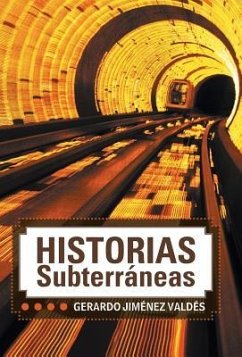 Historias Subterraneas - Jimenez, Gerardo