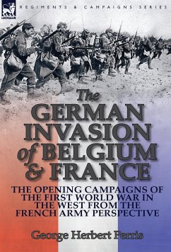 The German Invasion of Belgium & France - Perris, George Herbert