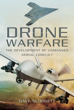 Drone Warfare: The Development of Unmanned Aerial Conflict - Sloggett, Dave