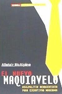 El nuevo Maquiavelo - Mcalpine, Alistair