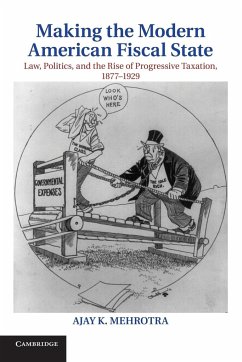 Making the Modern American Fiscal State - Mehrotra, Ajay K.