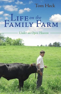 Life on the Family Farm - Heck, Tom