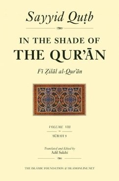 In the Shade of the Qur'an Vol. 8 (Fi Zilal Al-Qur'an): Surah 9 Al-Tawbah - Qutb, Sayyid