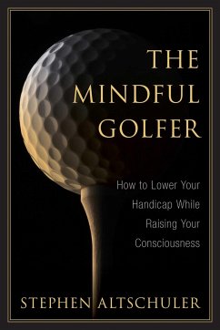 The Mindful Golfer - Altschuler, Stephen
