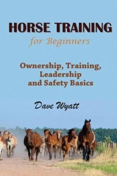 Horse Training for Beginners - Wyatt, Dave