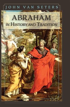 Abraham in History and Tradition - Seter, John van