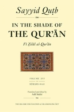 In the Shade of the Qur'an Vol. 16 (Fi Zilal Al-Qur'an): Surah 48 Al-Fath - Surah 61 Al-Saff - Qutb, Sayyid