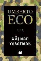 Düsman Yaratmak - Eco, Umberto