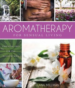 Aromatherapy for Sensual Living - Millman, Elana