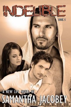 Indelible: Book 5 - A New Life Series - Jacobey, Samantha