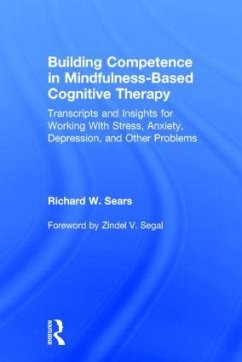 Building Competence in Mindfulness-Based Cognitive Therapy - Sears, Richard W. (Private practice, Ohio, USA)