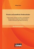 Private und staatliche Förderschulen: Unterschiede zwischen privaten und staatlichen Förderschulen in Sachsen-Anhalt mit dem Förderschwerpunkt geistige Entwicklung