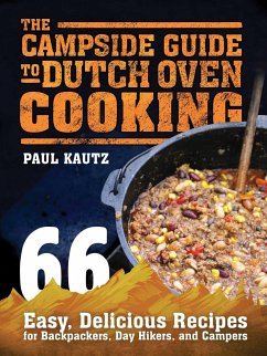The Campside Guide to Dutch Oven Cooking - Kautz, Paul