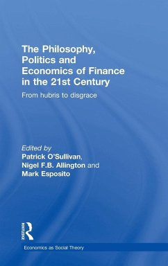 The Philosophy, Politics and Economics of Finance in the 21st Century