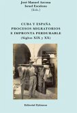 Cuba y España : procesos migratorios e impronta perdurable : siglos XIX y XX