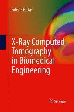 X-Ray Computed Tomography in Biomedical Engineering - Cierniak, Robert