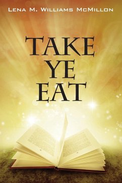 Take Ye Eat - McMillon, Lena M. Williams